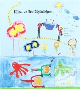 Biliam ve Ben Düşünürken (Ciltli)