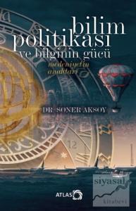 Bilim Politikası ve Bilginin Gücü