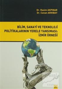Bilim, Sanayi ve Teknoloji Politikalarının Yerele Yansıması: İzmir Örneği