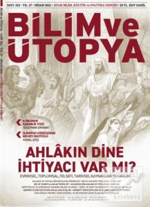 Bilim ve Ütopya Dergi Sayı: 322 Nisan 2021