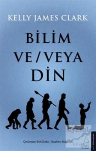 Bilim ve - veya Din