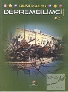 Bilimi Kullan - Deprembilimci Ol