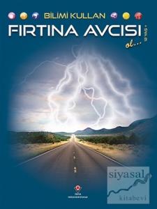 Bilimi Kullan - Fırtına Avcısı Ol
