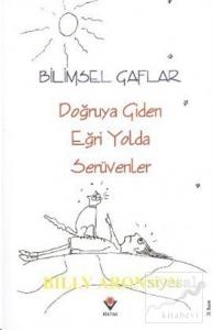 Bilimsel Gaflar Doğruya Giden Eğri Yolda Serüvenler