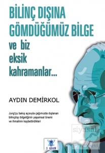 Bilinç Dışına Gömdüğümüz Bilge