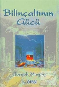 Bilinçaltının Gücü