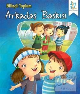 Bilinçli Toplum : Arkadaş Baskısı