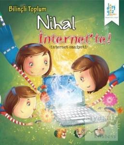 Bilinçli Toplum : Nihal İnternette