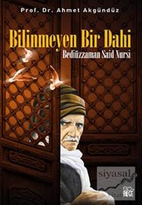 Bilinmeyen Bir Dahi Bediüzzaman Said Nursi