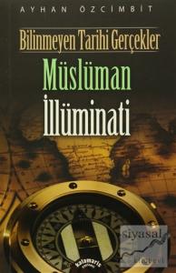 Bilinmeyen Tarihi Gerçekler - Müslüman İllüminati