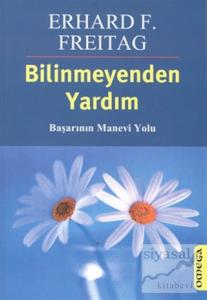 Bilinmeyenden Yardım: Başarının Manevi Yolu