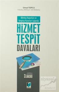 Bilirkişi Raporları ve Yargıtay Kararları Işığında Hizmet Tespit Davaları (Ciltli)