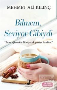 Bilmem Seviyor Gibiydi