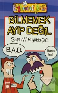 Bilmemek Ayıp Değil