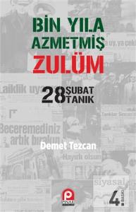 Bin Yıla Azmetmiş Zulüm: 28 Şubat 28 Tanık