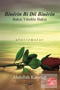 Binerin Bi Dil Binerin - Bakın Yürekle Bakın