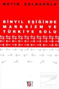Binyıl Eşiğinde Marksizm ve Türkiye Solu