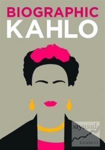 Biographic: Kahlo : Great Lives in Graphic Form (Ciltli)