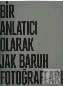 Bir Anlatıcı Olarak Jak Baruh Fotoğrafları