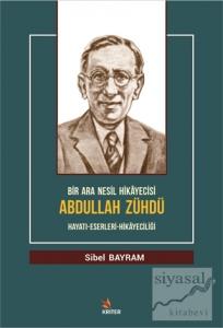 Bir Ara Nesil Hikayecisi Abdullah Zühdü