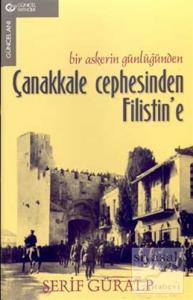 Bir Askerin Günlüğünden Çanakkale Cephesinden Filistin'e