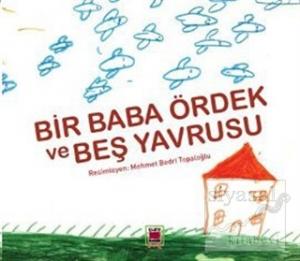 Bir Baba Ördek ve Beş Yavrusu