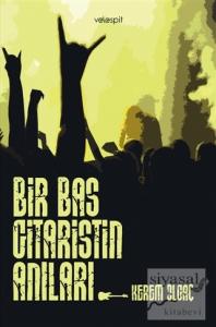 Bir Bas Gitaristin Anıları