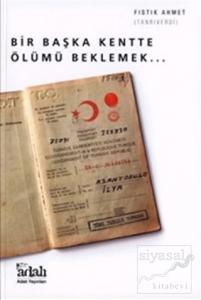 Bir Başka Kentte Ölümü Beklemek