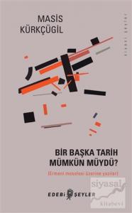 Bir Başka Tarih Mümkün Müydü?