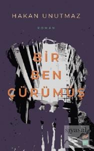 Bir Ben Çürümüş