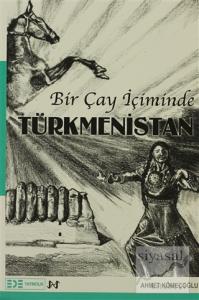 Bir Çay İçiminde Türkmenistan