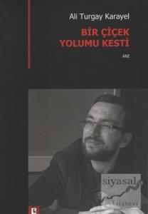 Bir Çiçek Yolumu Kesti