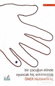 Bir Çocuğun Elinde Oyuncak Hiç Eskimezmiş