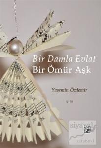 Bir Damla Evlat Bir Ömür Aşk