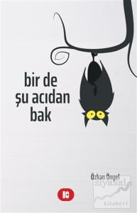 Bir De Şu Acıdan Bak