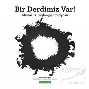 Bir Derdimiz Var!