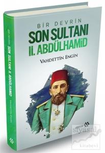 Bir Devrin Son Sultanı 2. Abdülhamid (Ciltli)