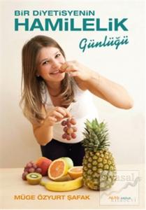 Bir Diyetisyenin Hamilelik Günlüğü (Ciltli)