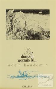 Bir Dumanlı Geçmiş ki