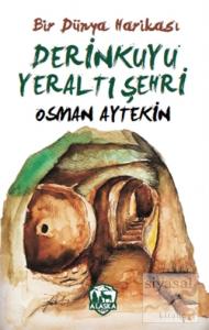 Bir Dünya Harikası Derinkuyu Yeraltı Şehri