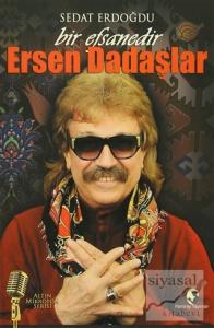 Bir Efsanedir Ersen Dadaşlar