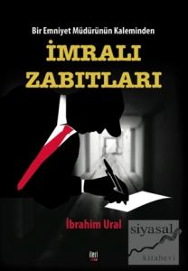 Bir Emniyet Müdürünün Kaleminden - İmralı Zabıtları