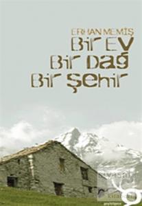 Bir Ev Bir Dağ Bir Şehir