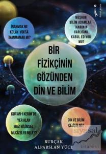 Bir Fizikçinin Gözünden Din ve Bilim