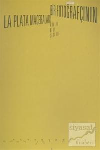 Bir Fotoğrafçının La Plata Maceraları