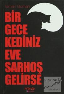 Bir Gece Kediniz Eve Sarhoş Gelirse