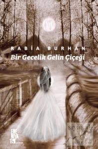 Bir Gecelik Gelin Çiçeği