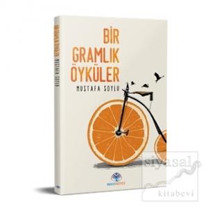 Bir Gramlık Öyküler