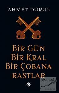 Bir Gün Bir Kral Bir Çobana Rastlar