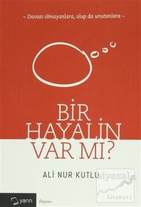 Bir Hayalin Var Mı?